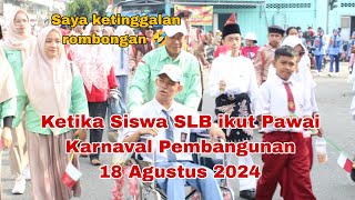 (Part 1) Pawai Pembangunan 18 Agustus 2024 Kabupaten Bungo diikuti siswa SLBN Ma Bungo