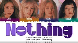 KISS OF LIFE (키스 오브 라이프) 'NOTHING' Lyrics [Color Coded Han_Rom_Eng]