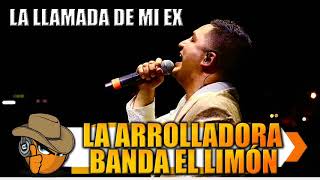 LA LLAMADA DE MI EX - La Arrolladora