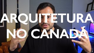 Arquitetura no Canadá (Parte 2)