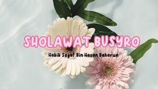 SHOLAWAT BUSYRO HABIB SEGAF BIN HASAN BAHARUN