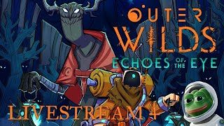 🔴Starting The DLC【 Outer Wilds Echoes of the Eye 】 Stream 4 ► Blind Playthrough PS5