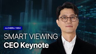 SMART VIEWING, the Connection between AI and the World (CEO Keynote)  | ALCHERA