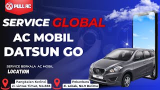 SERVICE GLOBAL AC MOBIL DATSUN GO