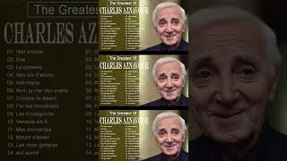 Charles Aznavour 💖 Les Grandes Chansons 2023 🎸 #charlesaznavour #vieilleschansons