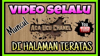 CARA AGAR VIDEO SELALU DI HALAMAN TERATAS YOUTUBE - Part 1