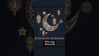 Ramzan Mubarak || Watsapp status || 3rd sehri Mubarak 🌙❤️#ramzan#shorts #ytshorts #trending