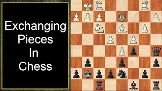 Exchanging Pieces In Chess | Decision Making | Chess Strategy