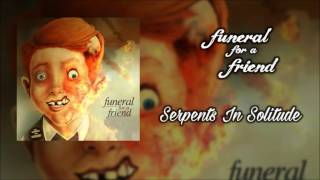 Funeral for a Friend - Serpents In Solitude