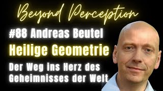 #88 | Die Heilige Geometrie: Der Weg ins Herz des Geheimnisses der Welt | Andreas Beutel