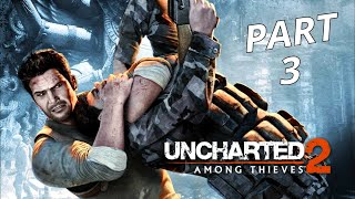 UNCHARTED 2 AMONG THIEVES Gameplay Walkthrough Part 3 - No Commentary