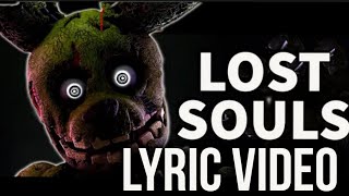 FNAF lyric song "Lost souls" by @ChewieCatt