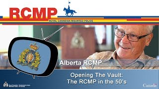 Opening The Vault: The RCMP in the 50's