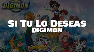 Si Tu Lo Deseas - Digimon Letra