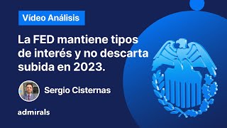 La FED mantiene las tasas y proyecta un último incremento en 2023 - Admirals Latinoamérica