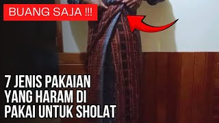 Buang Saja !! Inilah 7 Jenis Pakaian Yang Haram Jika Dipakai Sholat