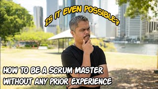 How to be a Scrum Master without any prior experience