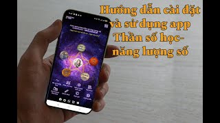 Phần 1: Hướng dẫn cài đặt và sử dụng App Thần số học - năng lượng số