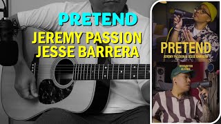 Pretend ll Jeremy Passion x Jesse Barrera「Rhythm Guitar Cover」