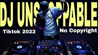 DJ Unstoppable Slow Bass tik tok 2022 | DJ No Copyright