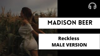 male version | Reckless -  Madison Beer