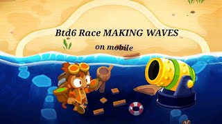 Btd6 race MAKING WAVES ( 02.55.88 ) On mobile