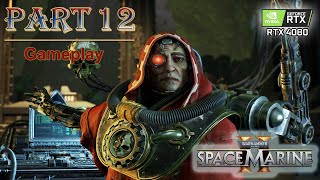 Warhammer 40K: Space Marine 2 PC Walkthrough | Part 12 Aurora Experiment | RTX4080 (No commentary)