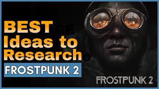 Frostpunk 2: Best Ideas to Research First