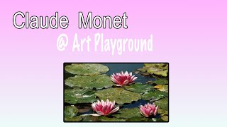 Claude Monet art project/history @ Art Playground