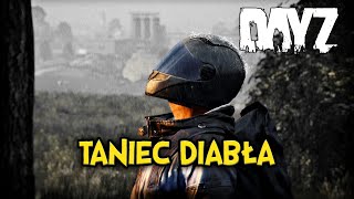 DayZ: Taniec Diabła | Gameplay PL