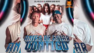 Antes De Estar Contigo - Audio Cover - Jel Félix X El Bomba Bad Boys Prod: By @Talento_Musiic