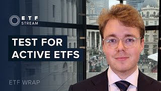 ETF Wrap: A true test for active ETFs