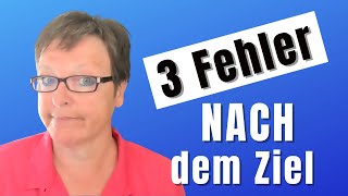 Ziel setzen und erreichen (auf das NACHHER kommt's an!)