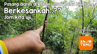 TEMU | Pasang alarm untuk halau haiwan, berkesan ke? Jom kita uji..!