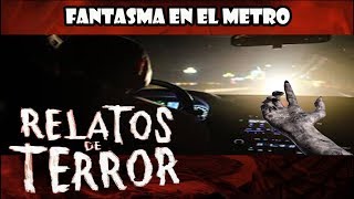 INCREIBLE HISTORIA DE FANTASMA EN EL METRO DE LA CIUDAD DE MEXICO