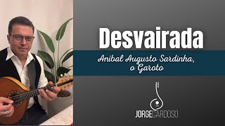 DESVAIRADA (Garoto) | JORGE CARDOSO - BANDOLIM