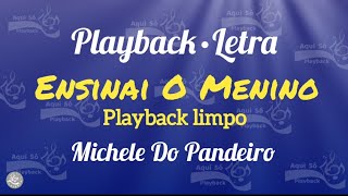 Michele Do Pandeiro (Playback limpo) Ensinai o Menino