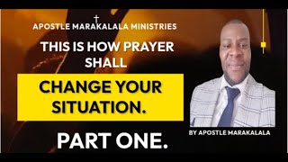 Prayer Will Change Your Situation. Part One. By Apostle Marakalala. #KatlegoFm