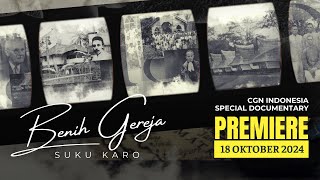 [TEASER] Benih Gereja: Suku Karo, CGN Indonesia 10th Anniversary Special Documentary