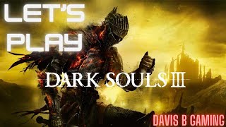 Let's Play Dark Souls 3 | Episode 12 | Destination Anor Londo