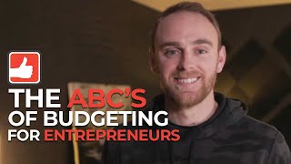 The ABCs of Budgeting for Entrepreneurs