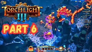 Torchlight III  - Full Game play and Walk Through [4K HDR Max Settings 60Fps] (Part 6)