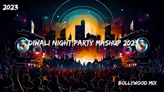 Diwali party mashup|2023|Diwali night party Mashup|best Diwali night party mashup