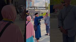 Masjid Al Ghamama ✨ Madinah Sharif