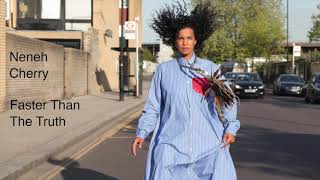 Neneh Cherry - Faster Than The Truth (Official Audio)