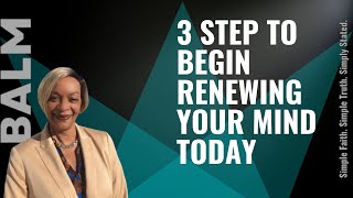 Desire or Decision - 3 Simple steps to begin renewing your mind today.