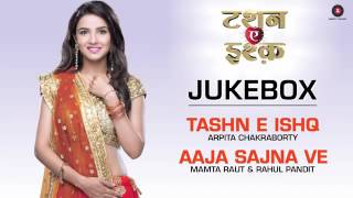 Tashn E Ishq Audio Jukebox   Arpita Chakraborty Mamta Raut Rahul Pandit  Altamash Faridi