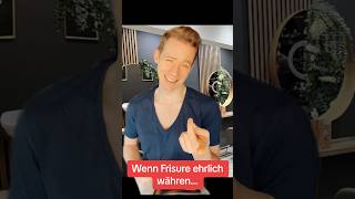 Frisure sind mal ehrlich😂 #humor #lachen #lustig #spaß #fun #witzig #funnyvideo #comedy #posse