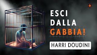 Supera Le Sfide e Cambia Prospettiva Con La Storia Di HARRI HOUDINI | Crescita Personale