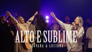 Giovana & Luciane - Alto e Sublime (Ao Vivo)